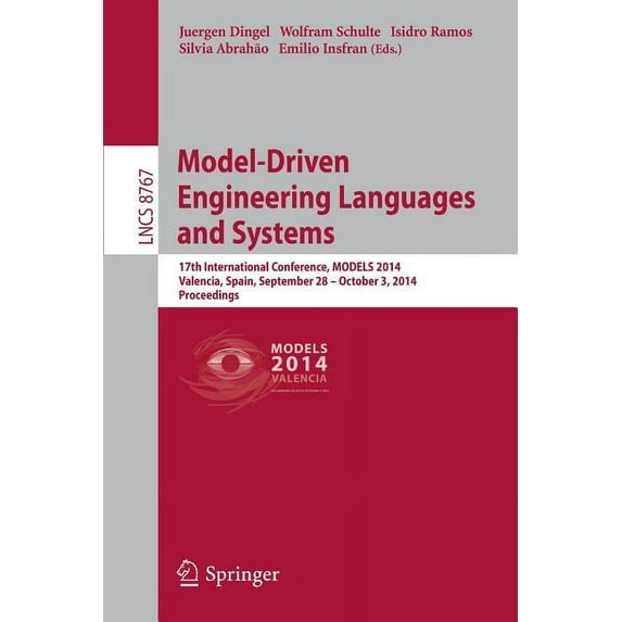Model-Driven Engineering Languages and Systems: 17th International Conference, Models 2014, Valencia, Spain, September 2, (Paperback)