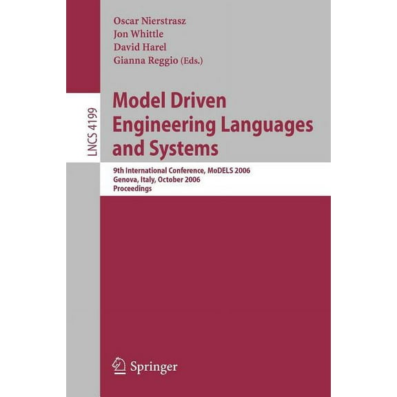 Model Driven Engineering Languages and Systems: 9th International Conference, Models 2006, Genova, Italy, October 1-6, 2, (Paperback)