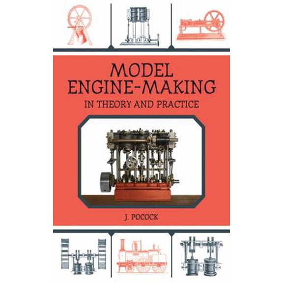 Pre-Owned Model Engine-Making: In Theory and Practice (Paperback) 1616085509 9781616085506