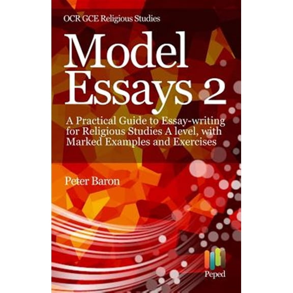 Model Essays 2: A Practical Guide to Essay-Writing for Religious Studies a Level, with Marked Examples and Exercises (Paperback)