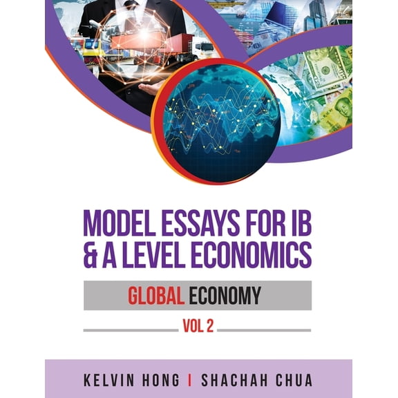 Model Essays for IB & A Level Economics: Global Economy Vol 2, (Paperback)