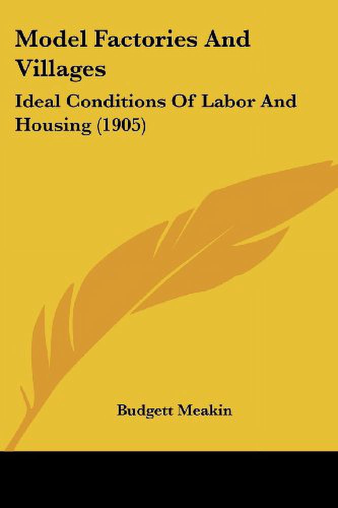 Del Conditis Model Factories And Villages : Ideal Conditions Of Labor And Housing ...