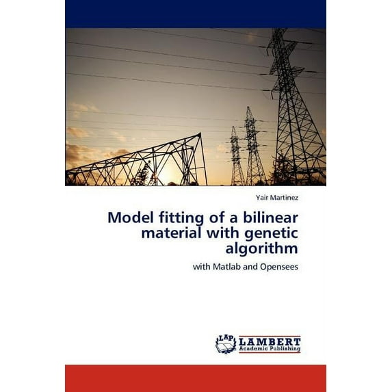 Model Fitting of a Bilinear Material with Genetic Algorithm (Paperback)