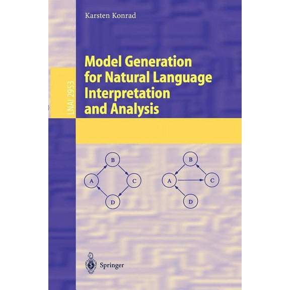Model Generation for Natural Language Interpretation and Analysis, (Paperback)
