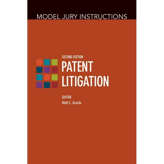 Model Jury Instructions: Patent Litigation, Second Edition (Paperback)