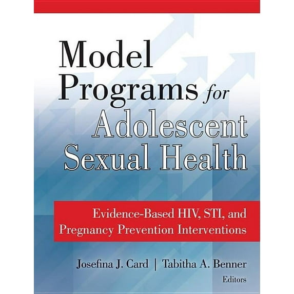 Model Programs for Adolescent Sexual Health: Evidence-Based Hiv, Sti, and Pregnancy Prevention Interventions, (Paperback)