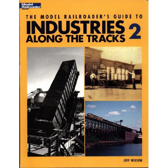 Pre-Owned The Model Railroaders Guide to Industries Along the Track 2 (Paperback) 0890246580 9780890246580