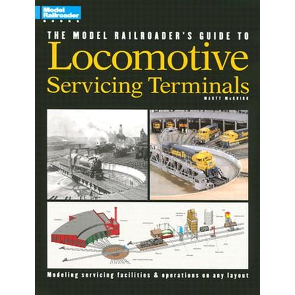 Pre-Owned The Model Railroader's Guide to Locomotive Servicing Terminals (Paperback) 0890244146 9780890244142