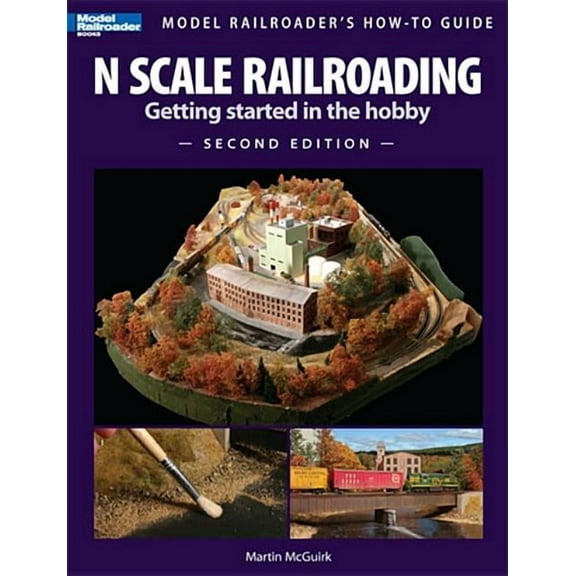 Model Railroader's How-To Guides: N Scale Railroading 2/E (Paperback)