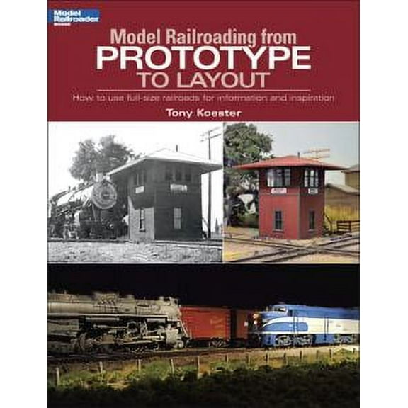 Model Railroading from Prototype to Layout