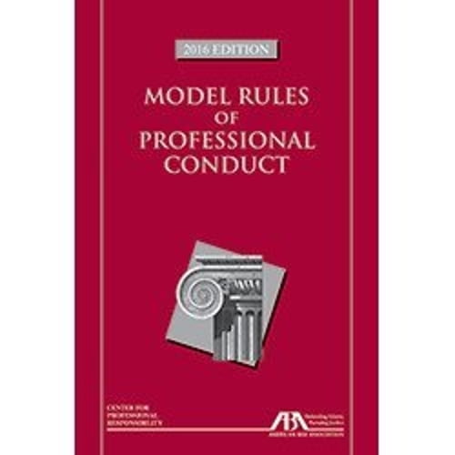 Pre-Owned Model Rules of Professional Conduct, 2016 Edition (Paperback) 163425502X 9781634255028