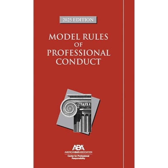 Pre-Owned Model Rules of Professional Conduct, 2025 Edition, 9781639055982, 1639055983, Paperback,