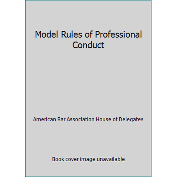 Pre-Owned Model Rules of Professional Conduct (Hardcover) 1616329343 9781616329341
