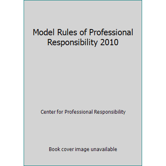 Pre-Owned Model Rules of Professional Responsibility 2010 (Paperback) 1604429836 9781604429831