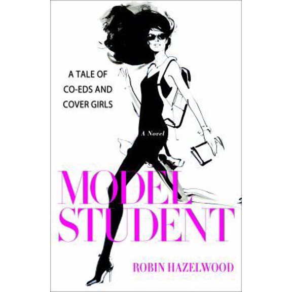 Pre-Owned Model Student: A Tale of Co-eds and Cover Girls (Hardcover) 0307337189 9780307337184