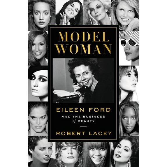 Model Woman : Eileen Ford and the Business of Beauty (Hardcover)