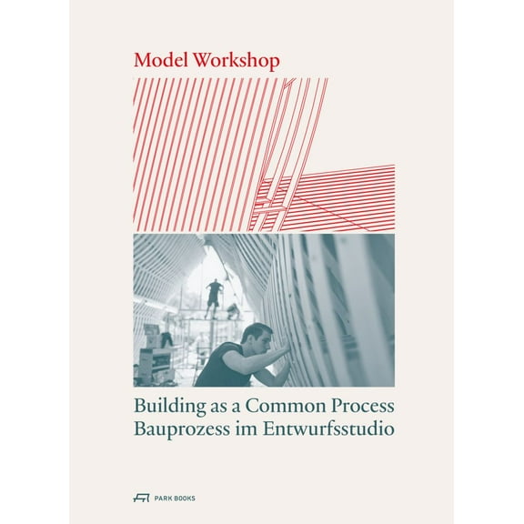 Model Workshop : Building as a Common Process (Paperback)
