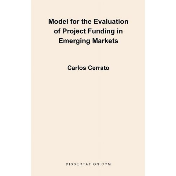 Model for the Evaluation of Project Funding in Emerging Markets, (Paperback)