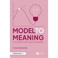 thumbnail image 1 of Model to Meaning: How to Interpret Statistical Models with R and Python, (Paperback), 1 of 1
