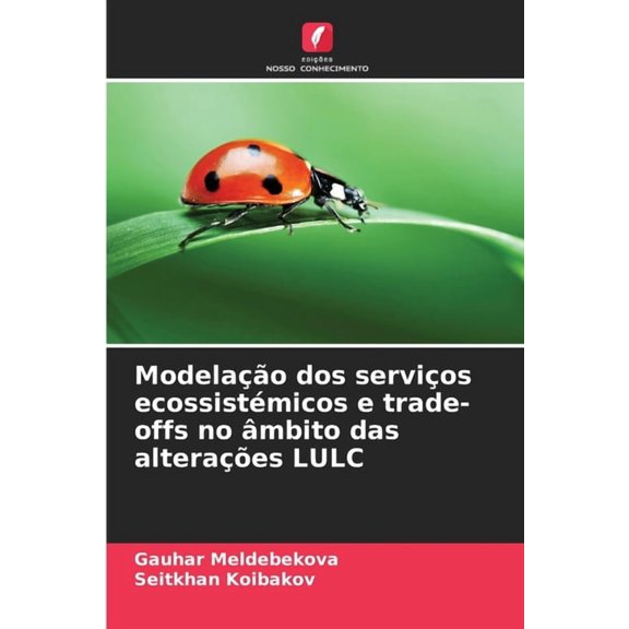 Modelao dos servios ecossistmicos e trade-offs no mbito das alteraes LULC, (Paperback)