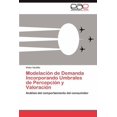 thumbnail image 1 of Modelación de Demanda Incorporando Umbrales de Percepción y Valoración (Paperback), 1 of 1