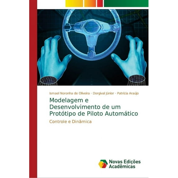 Modelagem e Desenvolvimento de um Protótipo de Piloto Automático (Paperback)