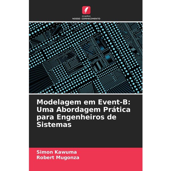 Modelagem em Event-B: Uma Abordagem Prtica para Engenheiros de Sistemas, (Paperback)