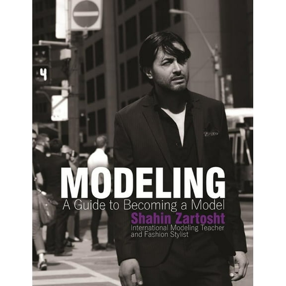 Modeling: A Guide To Becoming a Model, (Paperback)