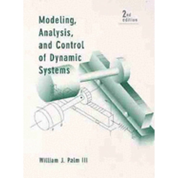 Pre-Owned Modeling, Analysis, and Control of Dynamic Systems (Hardcover) 0471073709 9780471073703