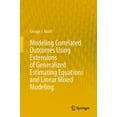 thumbnail image 1 of Modeling Correlated Outcomes Using Extensions of Generalized Estimating Equations and Linear Mixed Modeling, (Hardcover), 1 of 1