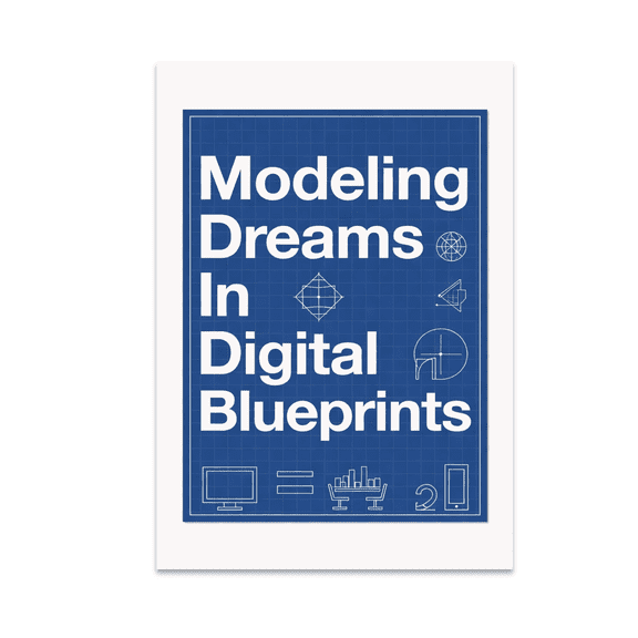 Modeling Dreams In Digital Blueprints - CAD Design Enthusiast - 13x19 Poster Print