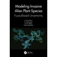 thumbnail image 1 of Modeling Invasive Alien Plant Species: Fuzzy-Based Uncertainty, (Hardcover), 1 of 1