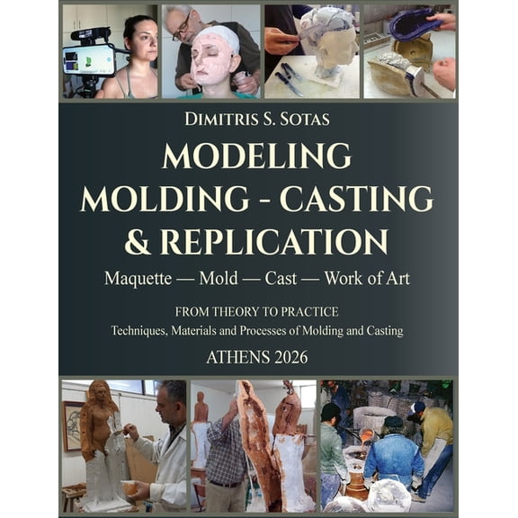 Modeling Molding - Casting & Replication: Techniques, Materials and Processes of Molding and Casting, (Paperback)