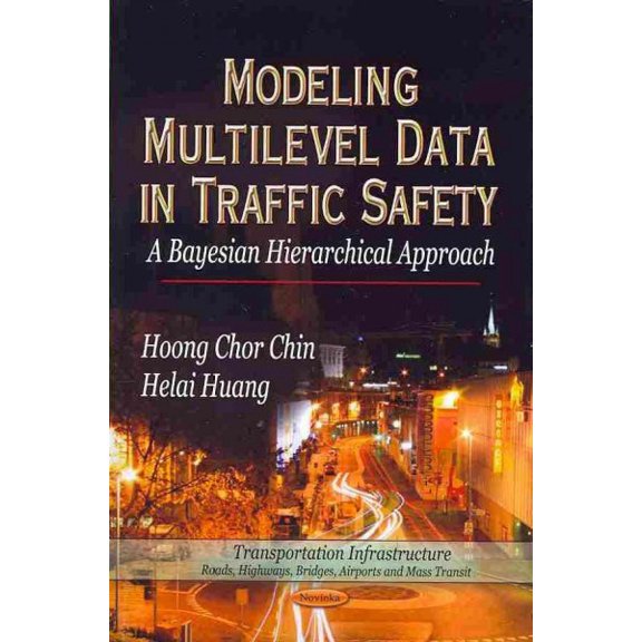 Pre-Owned Modeling Multilevel Data in Traffic Safety : A Bayesian Hierarchical Approach