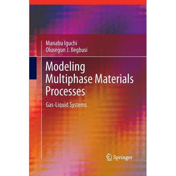 Modeling Multiphase Materials Processes: Gas-Liquid Systems, (Paperback)