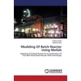 thumbnail image 1 of Modeling Of Batch Reactor Using Matlab (Paperback), 1 of 1