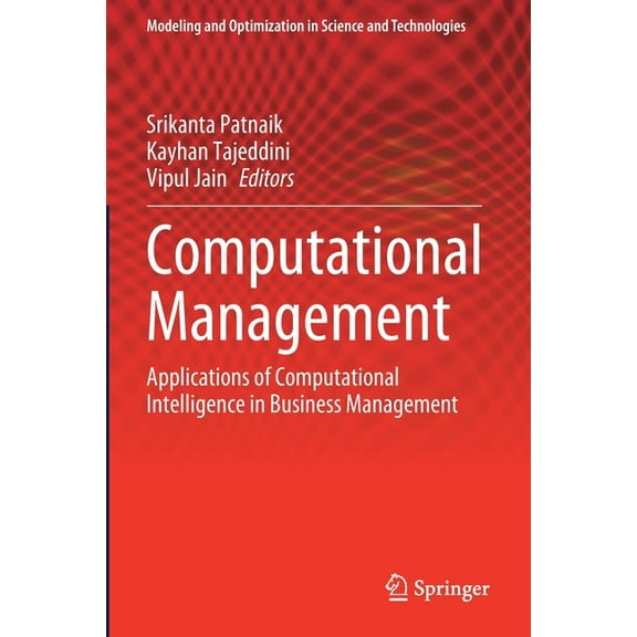 Modeling and Optimization in Science and Computational Management: Applications of Computational Intelligence in Business Management, Book 18, (Paperback)