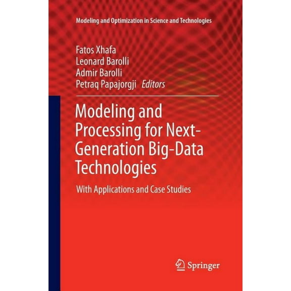 Modeling and Optimization in Science and Modeling and Processing for Next-Generation Big-Data Technologies: With Applications and Case Studies, Book 4, (Paperback)