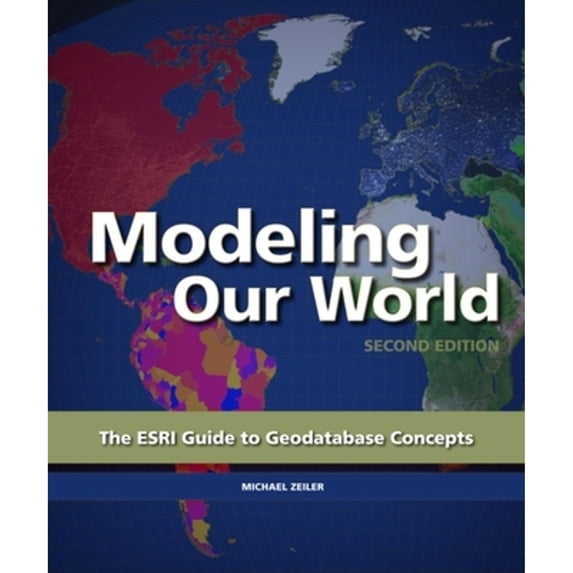 Pre-Owned Modeling Our World: The ESRI Guide to Geodatabase Concepts (Paperback) 1589482786 9781589482784