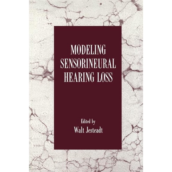 Modeling Sensorineural Hearing Loss, (Paperback)