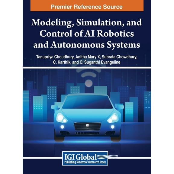Modeling, Simulation, and Control of AI Robotics and Autonomous Systems, (Hardcover)
