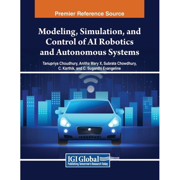 Modeling, Simulation, and Control of AI Robotics and Autonomous Systems, (Paperback)