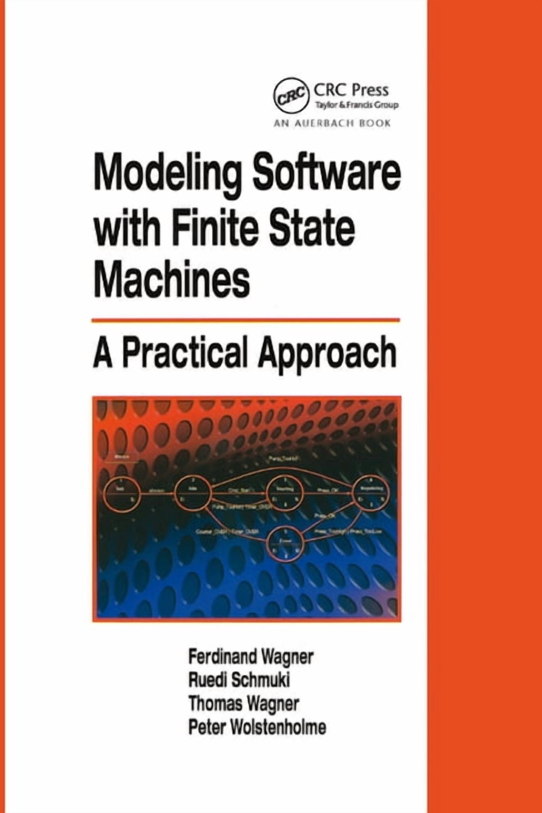 Modeling Software with Finite State Machines: A Practical Approach ...