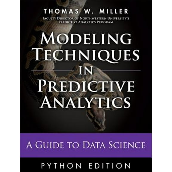 Pre-Owned Modeling Techniques in Predictive Analytics with Python and R: A Guide to Data Science (Hardcover) 0133892069 9780133892062