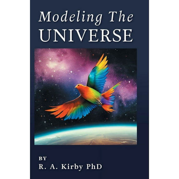 Modeling The Universe: A Journey Home (Hardcover)