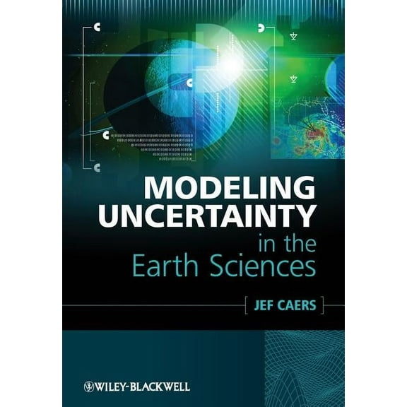 Modeling Uncertainty in the Earth Sciences, (Paperback)