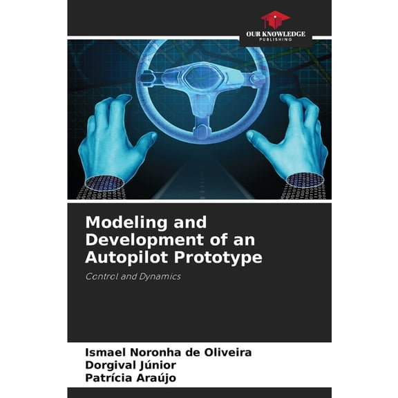 Modeling and Development of an Autopilot Prototype, (Paperback)