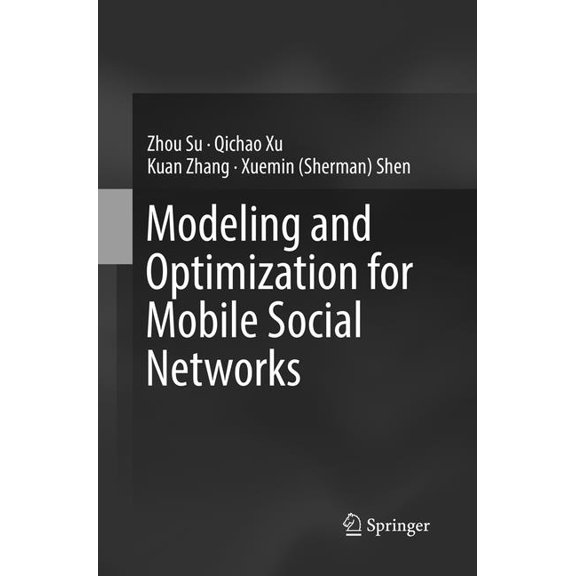 Modeling and Optimization for Mobile Social Networks, (Paperback)
