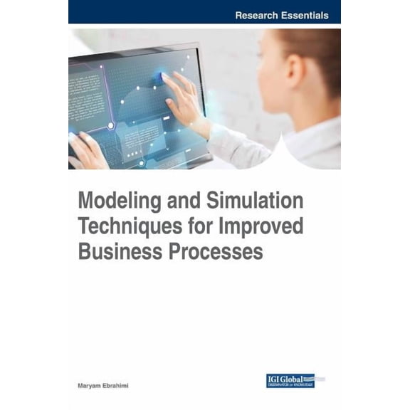 Modeling and Simulation Techniques for Improved Business Processes (Hardcover)