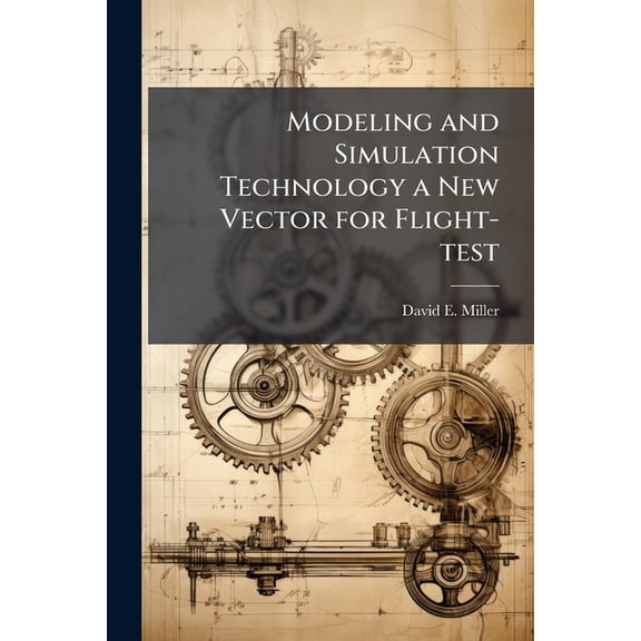 Modeling and Simulation Technology a New Vector for Flight-test, (Paperback)